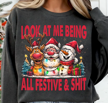Funny “Look at Me Being All Festive” Christmas Sweatshirt – Holiday Humor Pullover