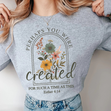 Christian Bible Verse Sweatshirt – Perhaps You Were Created for Such a Time as This, Esther 4:14 Pullover