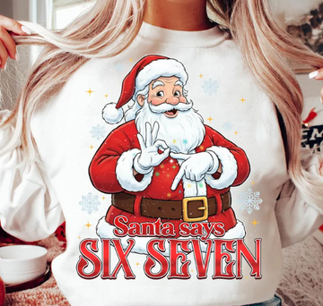 “Santa Says Six Seven” Christmas Sweatshirt – Funny Holiday Pullover for Women & Men