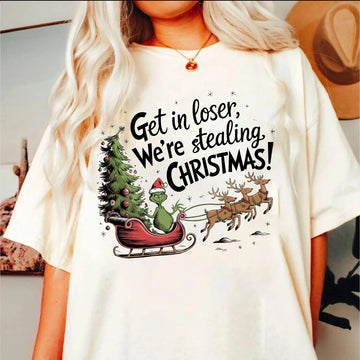 Get in Loser We’re Stealing Christmas T-Shirt – Funny Grinch Holiday Graphic Tee for Men & Women